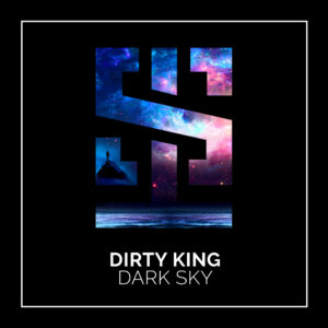 Dirty King - Dark Sky